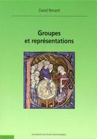 Couverture du livre « Groupes et représentations » de David Renard aux éditions Ecole Polytechnique