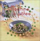 Couverture du livre « Machines à pâtes » de Philippe Chavanne aux éditions Saep