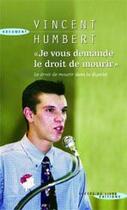 Couverture du livre « Je vous demande le droit de mourir » de Vincent Humbert aux éditions Succes Du Livre