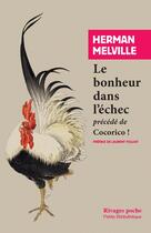 Couverture du livre « Le bonheur dans l'échec ; cocorico ! » de Herman Melville aux éditions Rivages