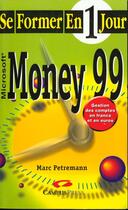 Couverture du livre « Se Former A Money En Un Jour 1999 » de Marc Petremann aux éditions Campuspress