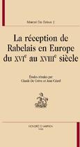 Couverture du livre « La réception de Rabelais en Europe du XVI au XVIII siècle » de Marcel De Greve aux éditions Honore Champion