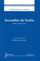 Couverture du livre « Incendies de forets (environnement et risques, rta) » de Sauvagnargues Sophie aux éditions Hermes Science Publications