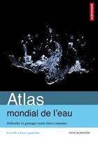 Couverture du livre « Atlas mondial de l'eau - defendre et partager notre bien commun » de David Blanchon aux éditions Autrement