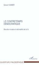 Couverture du livre « Le contretemps democratique - revolte morale et rationalite de la loi » de Namer Gerard aux éditions L'harmattan