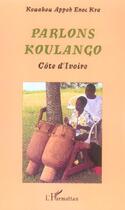 Couverture du livre « Parlons koulango - cote d'ivoire » de Enoc Kra K A. aux éditions L'harmattan