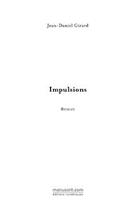 Couverture du livre « Impulsions » de Jean-Daniel Girard aux éditions Editions Le Manuscrit