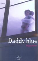 Couverture du livre « Daddy blue » de Hugues Royer aux éditions Cherche Midi