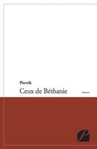 Couverture du livre « Ceux de Béthanie » de Pierrik aux éditions Editions Du Panthéon