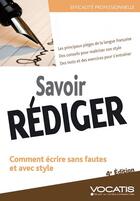 Couverture du livre « Savoir rédiger ( 4e édition) » de Alikavazovic Jakuta aux éditions Studyrama