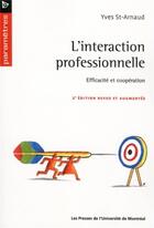 Couverture du livre « L'interaction professionnelle - efficacite et cooperation (2e edition) » de St-Arnaud Yves aux éditions Pu De Montreal