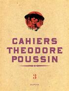 Couverture du livre « Théodore Poussin - cahiers Tome 3 » de Frank Le Gall aux éditions Dupuis