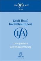 Couverture du livre « Droit fiscal luxembourgeois » de  aux éditions Bruylant