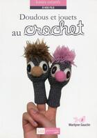 Couverture du livre « Doudous et jouets au crochet » de Marilyne Gauclin aux éditions Creapassions.com