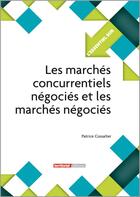 Couverture du livre « L'ESSENTIEL SUR T.179 ; les marchés concurrentiels négociés et les marchés négociés » de Patrice Cossalter aux éditions Territorial