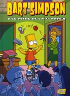 Couverture du livre « Bart Simpson Tome 6 : le pitre de la classe » de Matt Groening et Collectif aux éditions Casterman