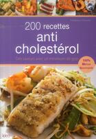 Couverture du livre « 200 recettes anti-cholestérol ; des saveurs avec un minimum de gras » de Frederic Chevalier aux éditions Ideo