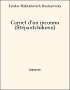 Couverture du livre « Carnet d'un inconnu » de Fedor Mikhailovitch Dostoievski aux éditions Bibebook