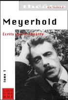 Couverture du livre « Écrits sur le théâtre t.1 » de Vsevolod Meyerhold aux éditions L'age D'homme