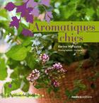 Couverture du livre « Aromatiques chics » de Karine Marquise aux éditions Rustica