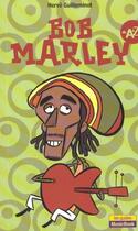 Couverture du livre « Bob Marley De A A Z » de Herve Guilleminot aux éditions L'express