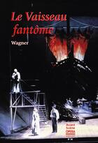 Couverture du livre « Le vaisseau fantôme » de Richard Wagner aux éditions L'avant-scene Opera