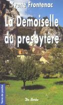 Couverture du livre « La demoiselle du presbytère » de Yvette Frontenac aux éditions De Boree