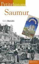 Couverture du livre « Petite histoire ; Petite histoire de Saumur » de Gino Blandin aux éditions Geste