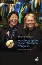 Couverture du livre « Autobiographie d'une chamane française » de Brigitte Pietrzak aux éditions Mamaeditions