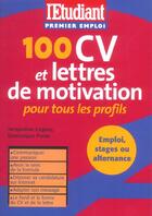 Couverture du livre « 100 cv et lettres de motivation pour tous les profils (édition 2004) » de Jacqueline Legeay aux éditions L'etudiant