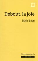 Couverture du livre « Debout, la joie » de David Leon aux éditions Espaces 34