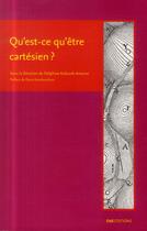 Couverture du livre « Qu'est-ce qu'etre cartesien ? » de Antoine-Mahut D. aux éditions Ens Lyon