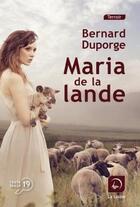 Couverture du livre « Maria de la lande » de Bernard Duporge aux éditions Editions De La Loupe