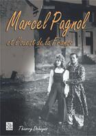 Couverture du livre « Marcel Pagnol et l'ouest de la France » de Thierry Dehayes aux éditions Editions Sutton