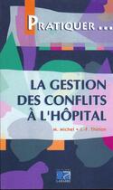 Couverture du livre « La gestion des conflits a l hopital » de Thirion aux éditions Lamarre