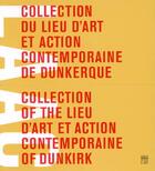 Couverture du livre « Collection du lieu d'art et d'action contemporaine de dunkerque » de  aux éditions Somogy