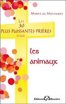 Couverture du livre « Les 30 plus puissantes prières pour les animaux » de Marika De Montalban aux éditions Bussiere