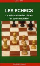 Couverture du livre « Les échecs ; la valorisation des pièces en cours de partie » de Andrew Soltis aux éditions Bornemann