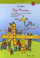 Couverture du livre « Cap mission ; une méthode de coresponsabilité et de participation permanente » de Aerens L aux éditions Lumen Vitae