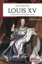 Couverture du livre « Louis XV : genèse d'un bien-aimé mal-aimé » de Rorive Jean-Pierre aux éditions Jourdan