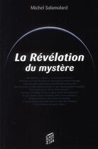 Couverture du livre « La revelation du mystere choisis en dieu avant la fondation du monde » de Michel Salamolard aux éditions Saint Augustin