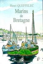 Couverture du livre « Marins de bretagne » de Henri Queffelec aux éditions L'ancre De Marine