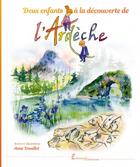 Couverture du livre « Deux enfants à la découverte de l'Ardèche » de Anne Douillet aux éditions Dolmazon