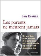 Couverture du livre « Les parents ne meurent jamais » de Jan Krauze aux éditions L'iconoclaste