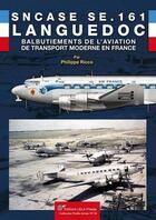 Couverture du livre « SNCASE SE.161 Languedoc ; les balbutiements de l?'aviation de transport moderne en France » de Philippe Ricco aux éditions Lela Presse