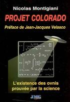 Couverture du livre « Projet colorado ; l'existence des ovnis prouvée par la science » de Nicolas Montigiani aux éditions Jmg