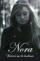 Couverture du livre « Nora ; victoire sur la boulimie » de Anke Hartmann aux éditions Ourania