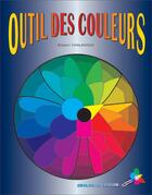 Couverture du livre « Outil Des Couleurs » de Robert Chalavoux aux éditions Chalagam