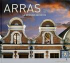 Couverture du livre « Arras, la mémoire envoûtée » de Eric Lebrun et Jean-Pierre Duplan et Herve Leroy aux éditions Light Motiv