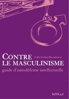 Couverture du livre « Contre le masculinisme ; guide d'autodéfense intellectuelle » de  aux éditions Bambule
